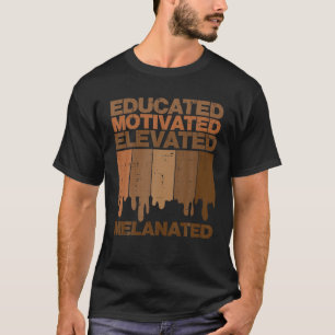 Educated Motivated Elevated Melanin Africa Pride M T-Shirt