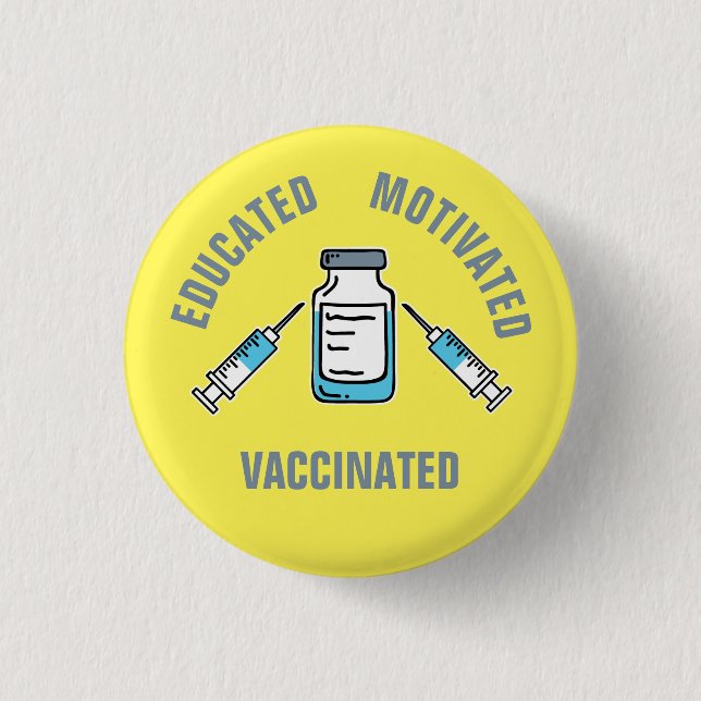 Educated Motivated Vaccinated COVID Vaccine 3 Cm Round Badge (Front)