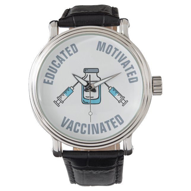 Educated Motivated Vaccinated COVID Vaccine Watch (Front)