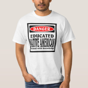 Educated Native American. T-Shirt