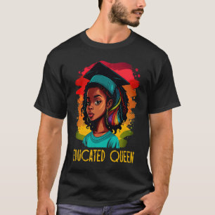 Educated Queen Graduation Black History Student Te T-Shirt