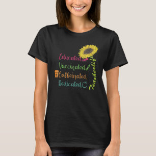 Educated Vaccinated Caffeinated Dedicated Teacher  T-Shirt