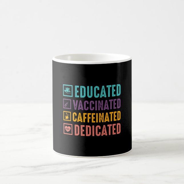 Educated Vaccinated Caffeinated Nurse Coffee Mug (Center)