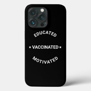 Educated Vaccinated Motivated funny graduation iPhone 13 Pro Case