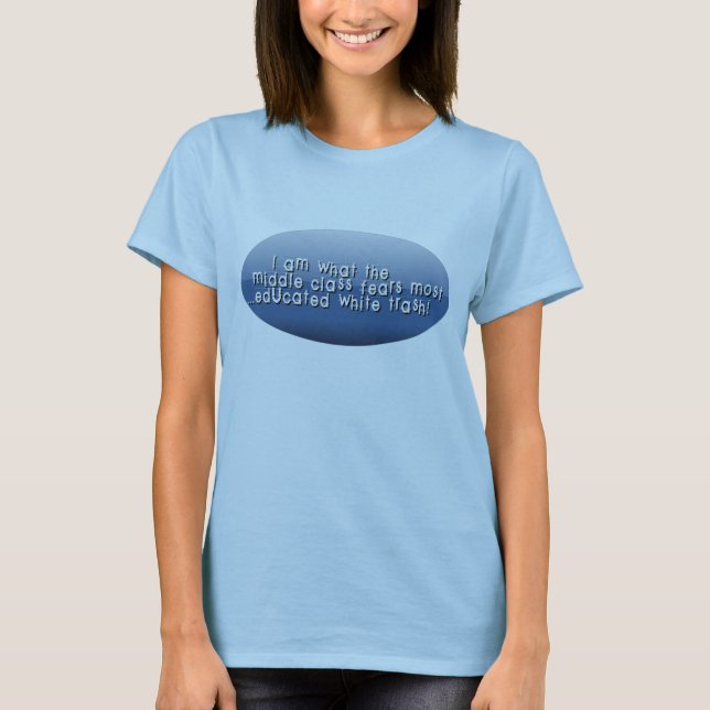 Educated white trash t-shirt (Front)