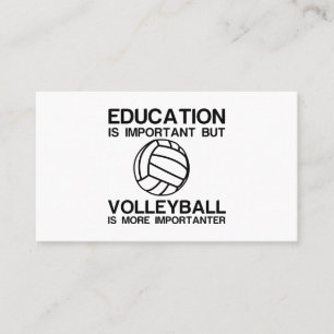 EDUCATION IMPORTANT VOLLEYBALL IS MORE IMPORTANTER BUSINESS CARD