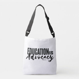 Education is Advocacy Crossbody Bag