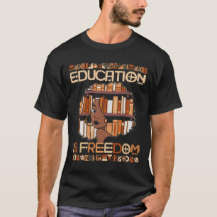 Education Is Freedom African American Black Histor T-Shirt