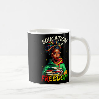 Education Is Freedom Black History Month Shirts Bl Coffee Mug