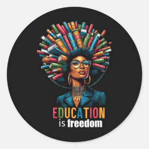 Education Is Freedom Black History Month Teacher B Classic Round Sticker