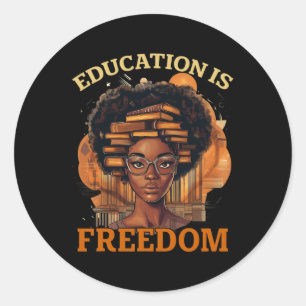 Education Is Freedom Black Teacher Books Black His Classic Round Sticker