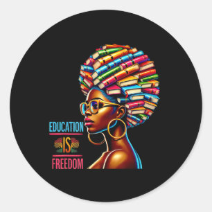 Education Is Freedom Black Teacher Books Black His Classic Round Sticker