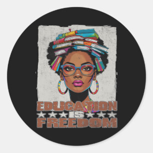 Education Is Freedom Black Teacher Books Black His Classic Round Sticker