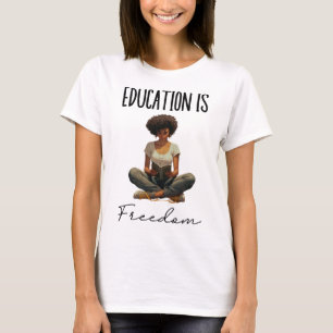 Education Is Freedom Black Teacher Books Black His T-Shirt