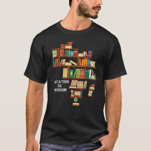 Education Is Freedom Book Reader Black History BLM T-Shirt