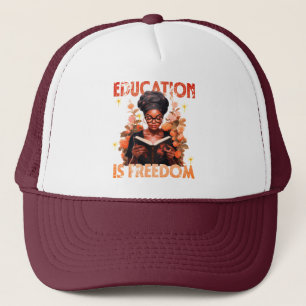 Education Is Freedom Teacher Books Black History Trucker Hat