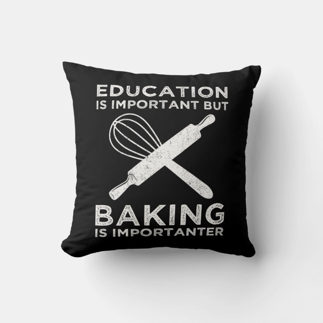Education Is Important But Baking Is Importanter Cushion (Front)