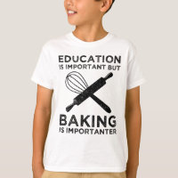 Education Is Important But Baking Is Importanter