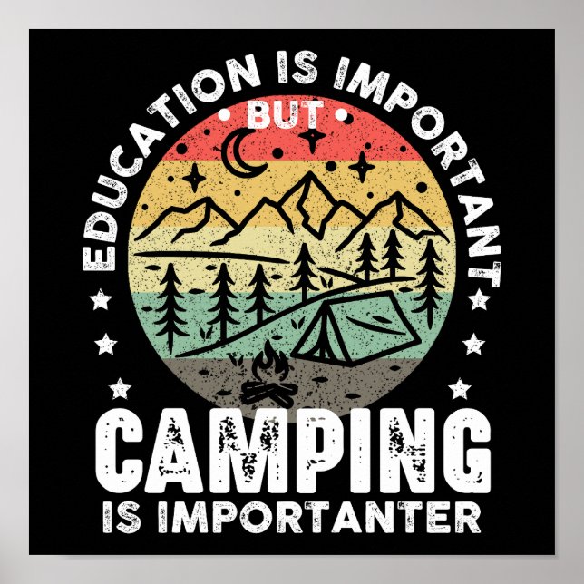 Education Is Important But Camping Is Importanter  Poster (Front)