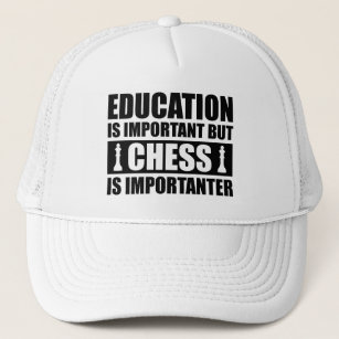 Education Is Important But Chess Is Importanter Trucker Hat