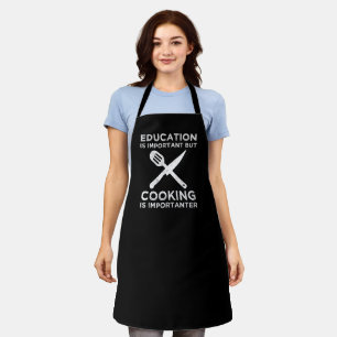 Education Is Important But Cooking Is Importanter Apron