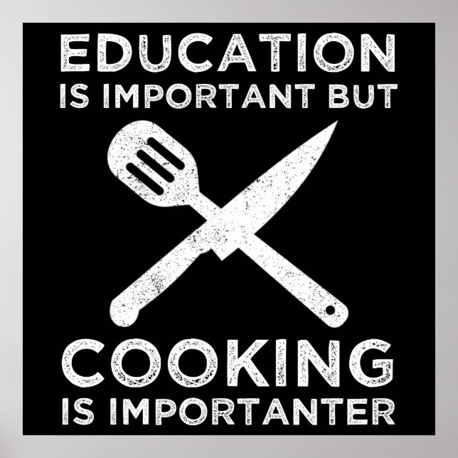 Education Is Important But Cooking Is Importanter Poster (Front)