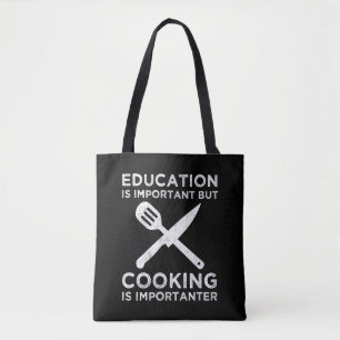Education Is Important But Cooking Is Importanter Tote Bag
