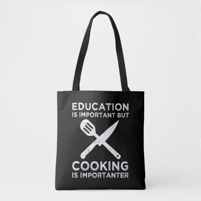 Education Is Important But Cooking Is Importanter Tote Bag (Front)