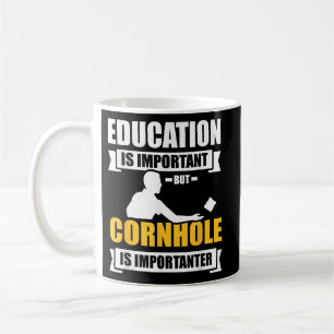 Education is important but cornhole is importanter coffee mug