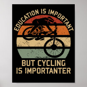 Education Is Important But Cycling Is Importanter Poster