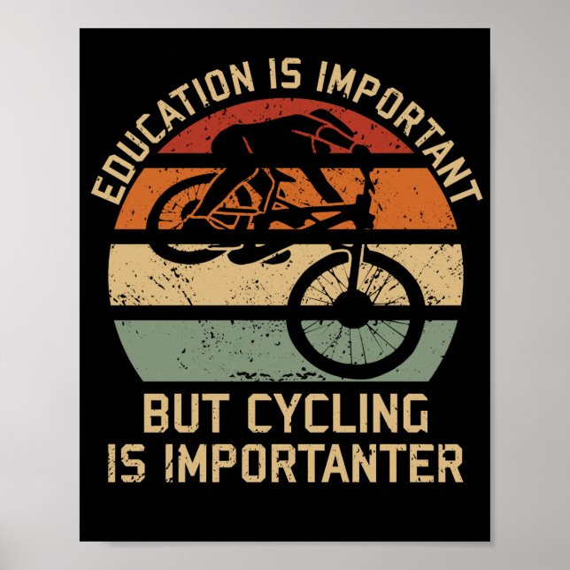 Education Is Important But Cycling Is Importanter Poster (Front)