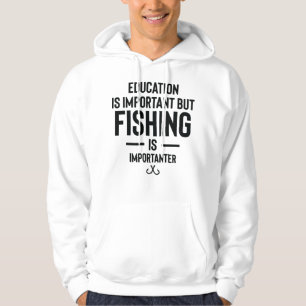 Education is important but fishing is importanter hoodie