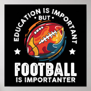 Education Is Important But Football Is Importanter Poster
