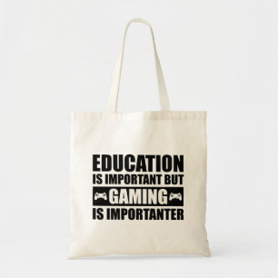 Education Is Important But Gaming Is Importanter Tote Bag