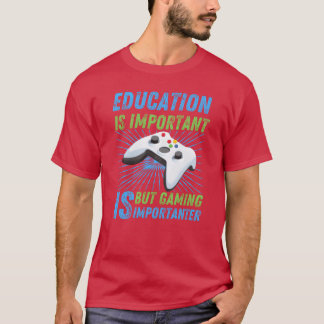 Education Is Important But Gaming Is Importanter v T-Shirt