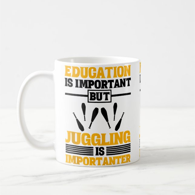 Education Is Important But Juggling Is Importanter Coffee Mug (Left)