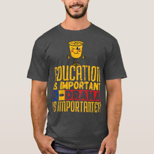 Education Is Important But Kdrama Is Importanter T-Shirt