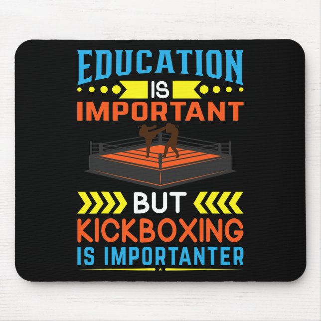 Education Is Important But Kickboxing Is Important Mouse Mat (Front)