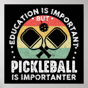 Education Is Important But Pickleball Importanter Poster