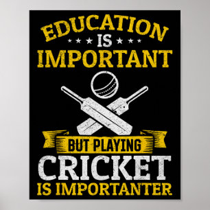 Education Is Important But Playing Cricket Is Impo Poster