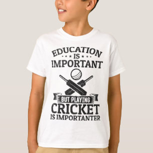 Education Is Important But Playing Cricket Is Impo T-Shirt