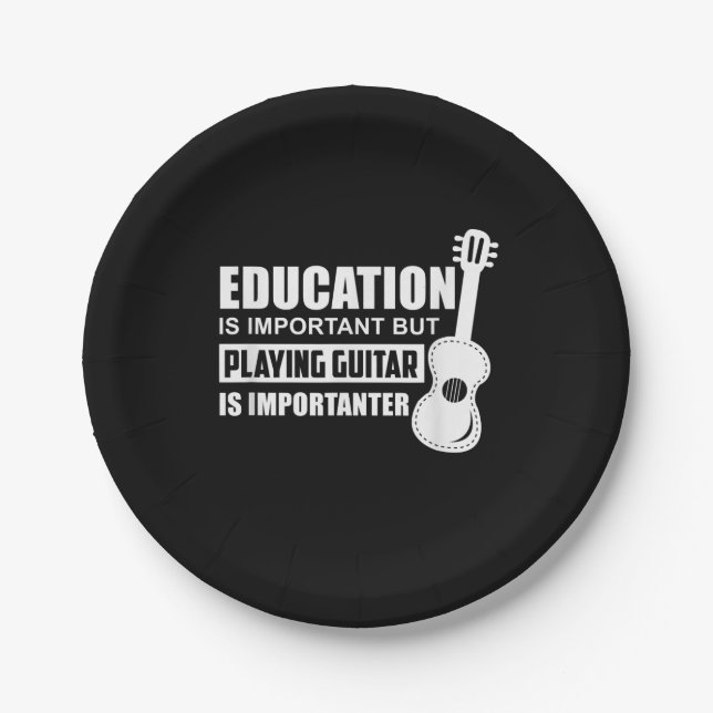 Education Is Important But Playing Guitar Paper Plate (Front)