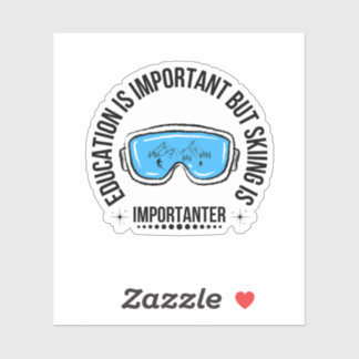 Education Is Important But Skiing Is Importanter