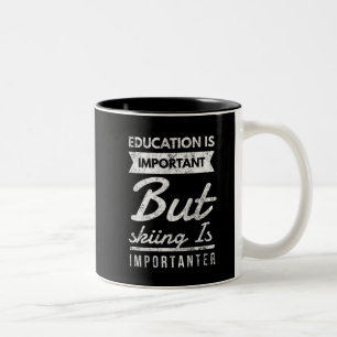 Education is important but skiing is importanter Two-Tone coffee mug