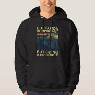 Education Is Important But Skiing Is Importanter V Hoodie