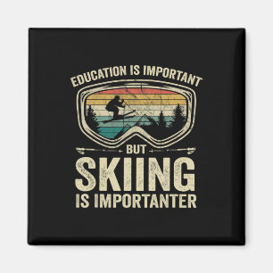 Education Is Important But Skiing Is Importanter V Magnet