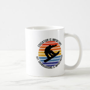 Education Is Important But Snowboarding Is Importa Coffee Mug