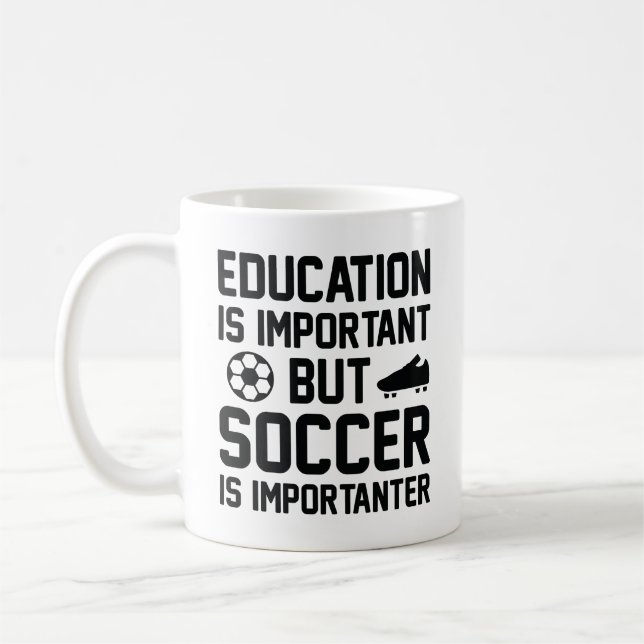 Education Is Important But Soccer Is Importanter Coffee Mug (Left)