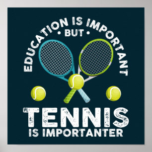 Education Is Important But Tennis Is Importanter Poster
