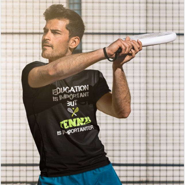 Education Is Important But Tennis Is Importanter T-Shirt (Creator Uploaded)